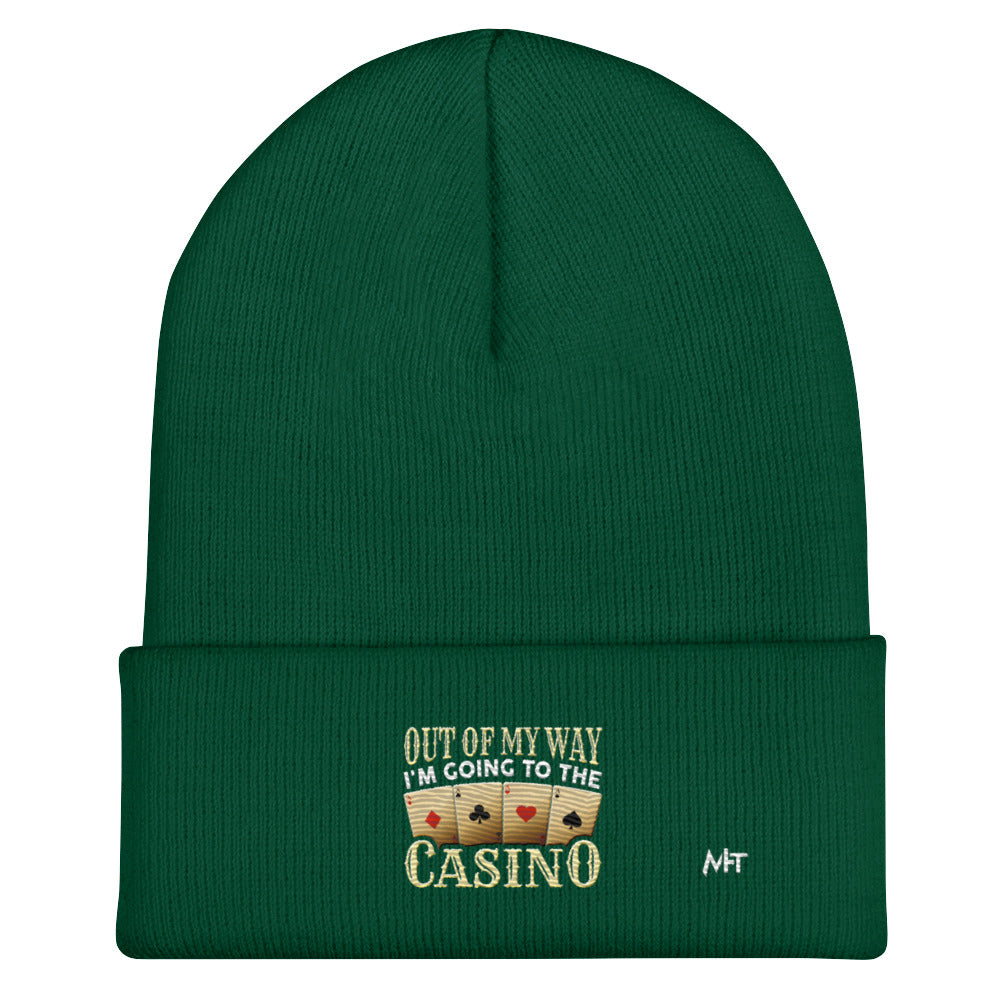 Out of My way; I am Going to the Casino - Cuffed Beanie by DarkByteGear