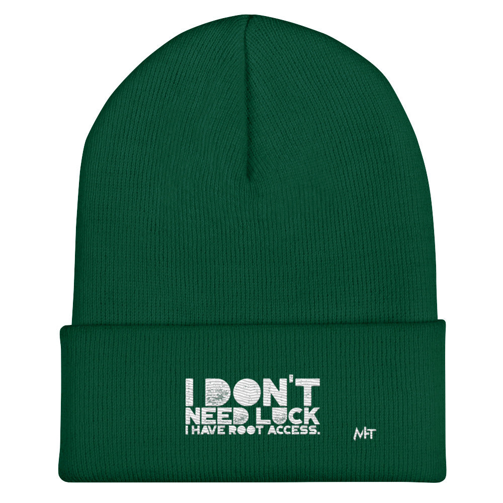 I Don't Need Luck: I Have Root Access - Cuffed Beanie by DarkByteGear