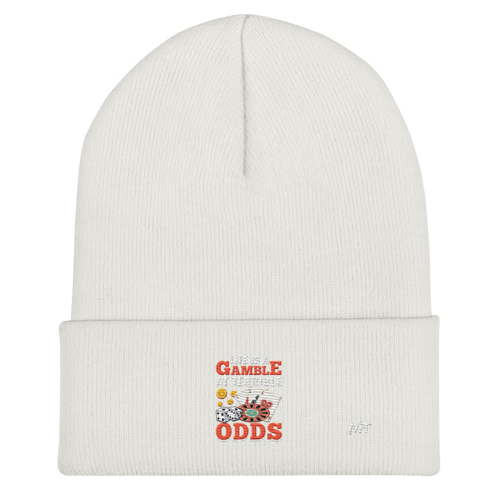Life is a Gamble at terrible Odds - Cuffed Beanie by DarkByteGear