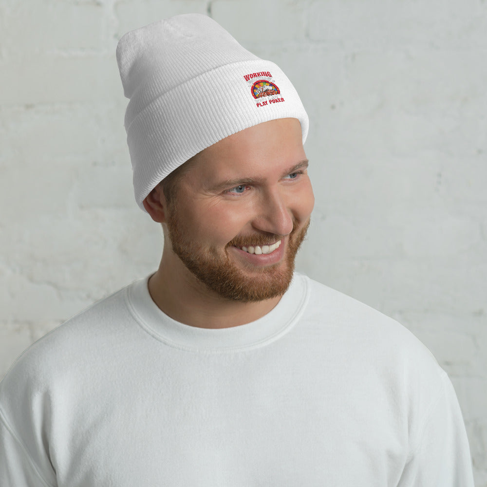 Working is for people for Who can't Play Poker - Cuffed Beanie by DarkByteGear