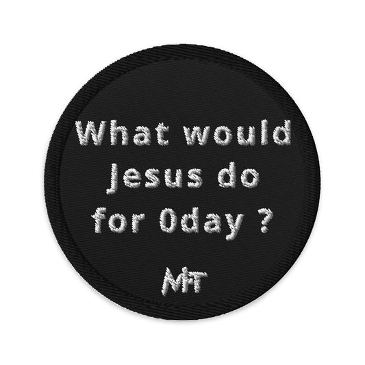 What would Jesus do for 0day v1 - Embroidered patches by DarkByteGear