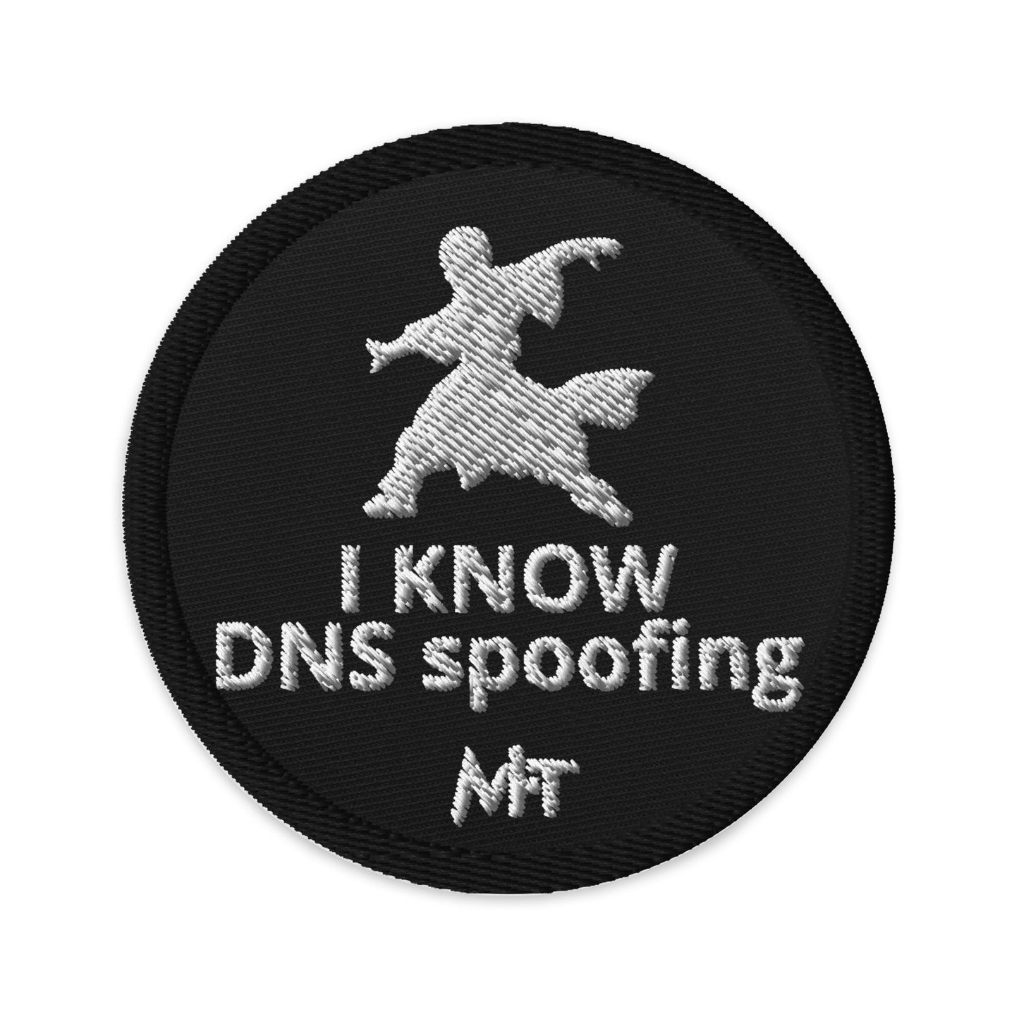 I Know DNS Spoofing - Embroidered patches by DarkByteGear