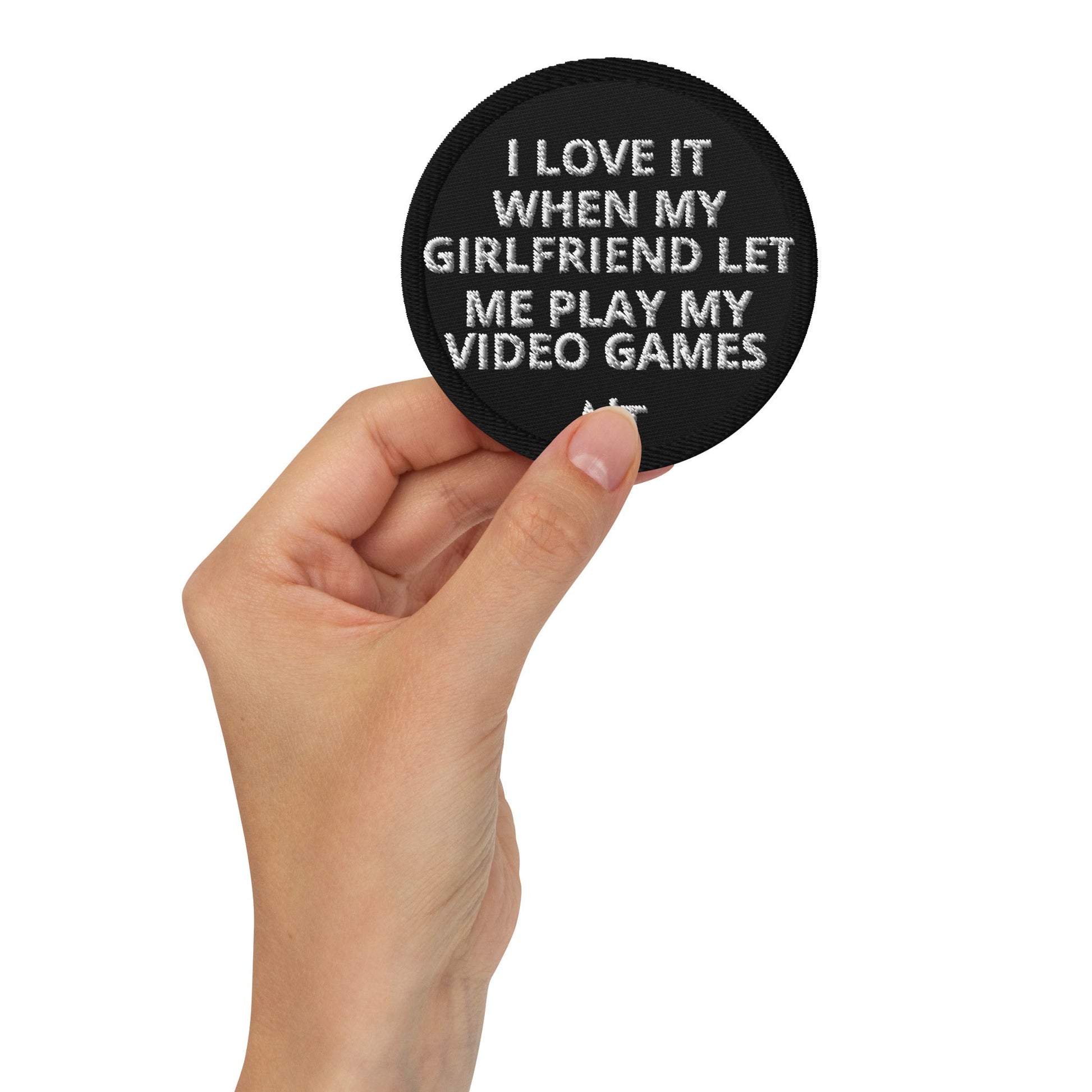 I love it when My Girlfriend Let me Play Videogames - Embroidered patches by DarkByteGear