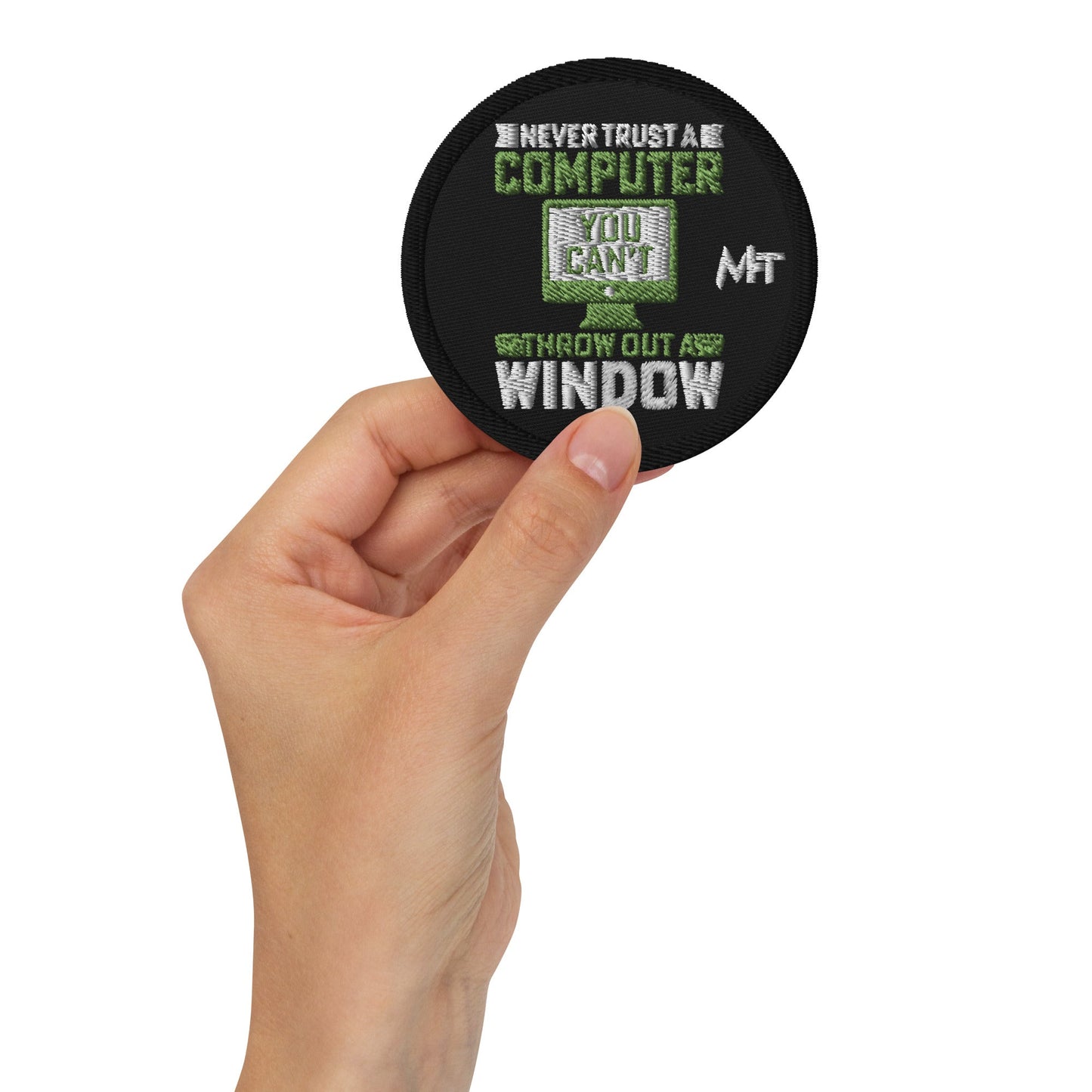Never Trust a Computer, You can't throw outta Window - Embroidered patches by DarkByteGear