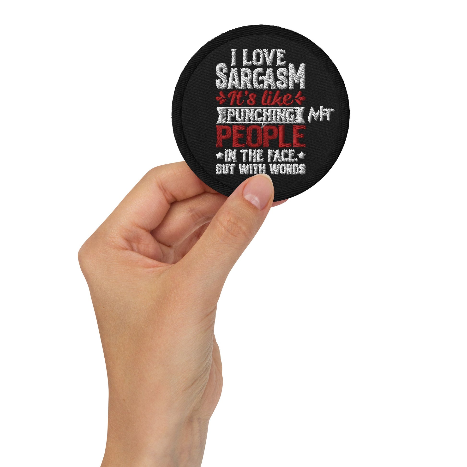 I love sarcasm; it's like punching people in the face, but with words - Embroidered patches by DarkByteGear