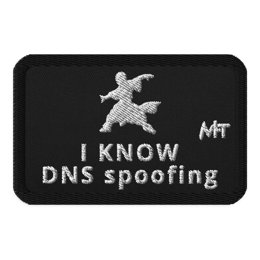 I Know DNS Spoofing - Embroidered patches by DarkByteGear