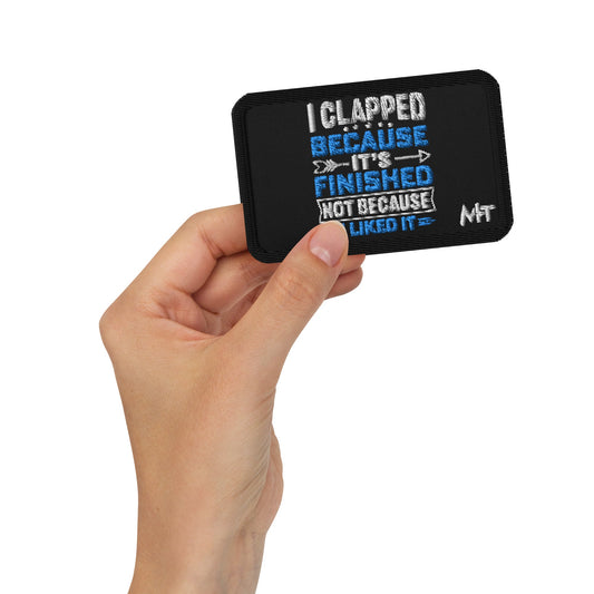 I clapped because - Embroidered patches by DarkByteGear