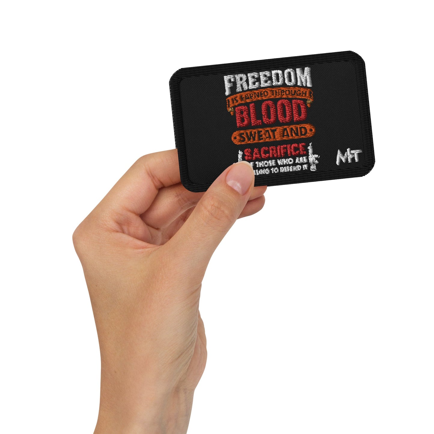 Freedom is earned through Blood, Sweat and Sacrifice - Embroidered patches by DarkByteGear