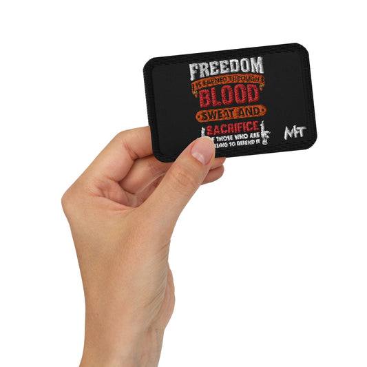 Freedom is earned through Blood, Sweat and Sacrifice - Embroidered patches by DarkByteGear