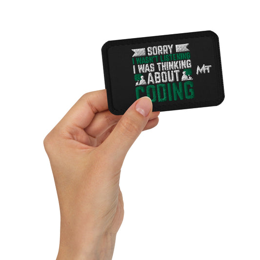 Sorry I wasn't listening I am thinking about coding - Embroidered patches by DarkByteGear