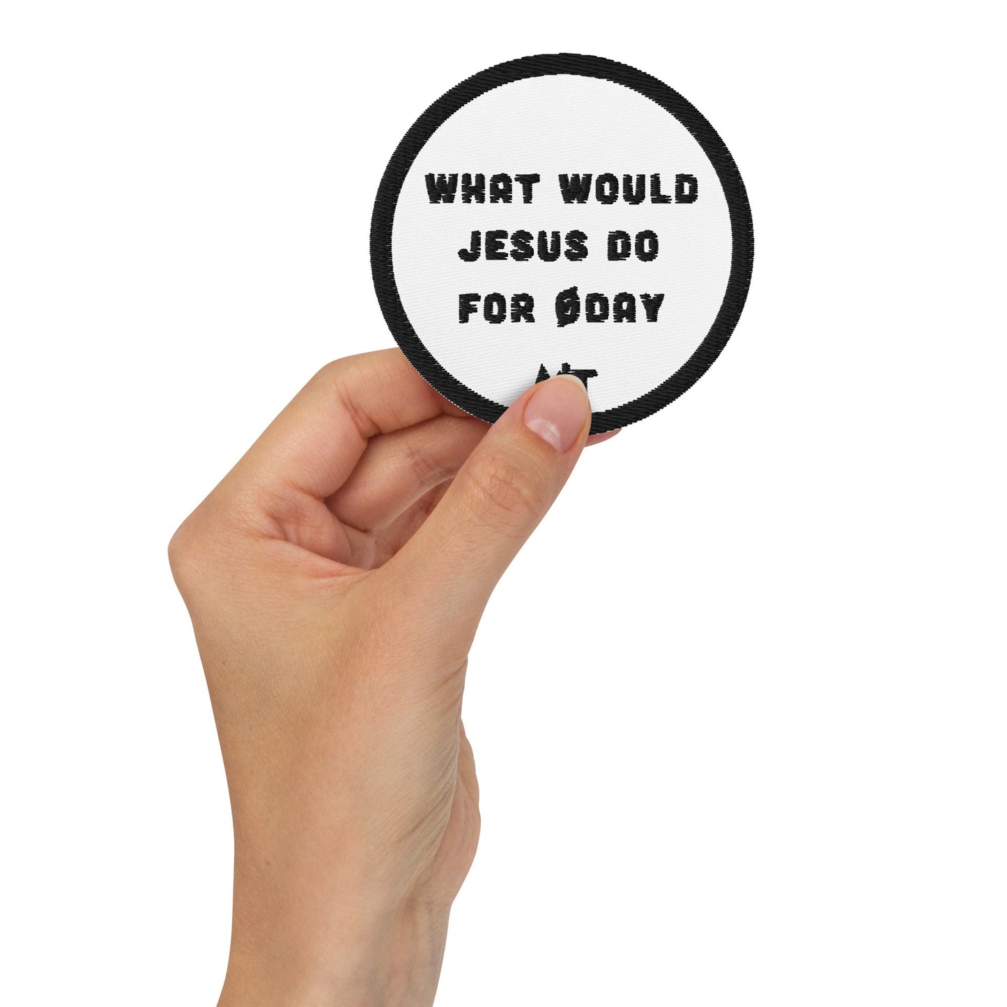 What would Jesus do for 0day - Embroidered patches by DarkByteGear
