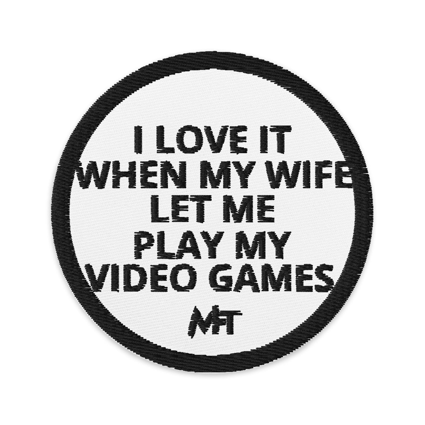 I love it when My wife Let me Play Videogames - Embroidered patches by DarkByteGear
