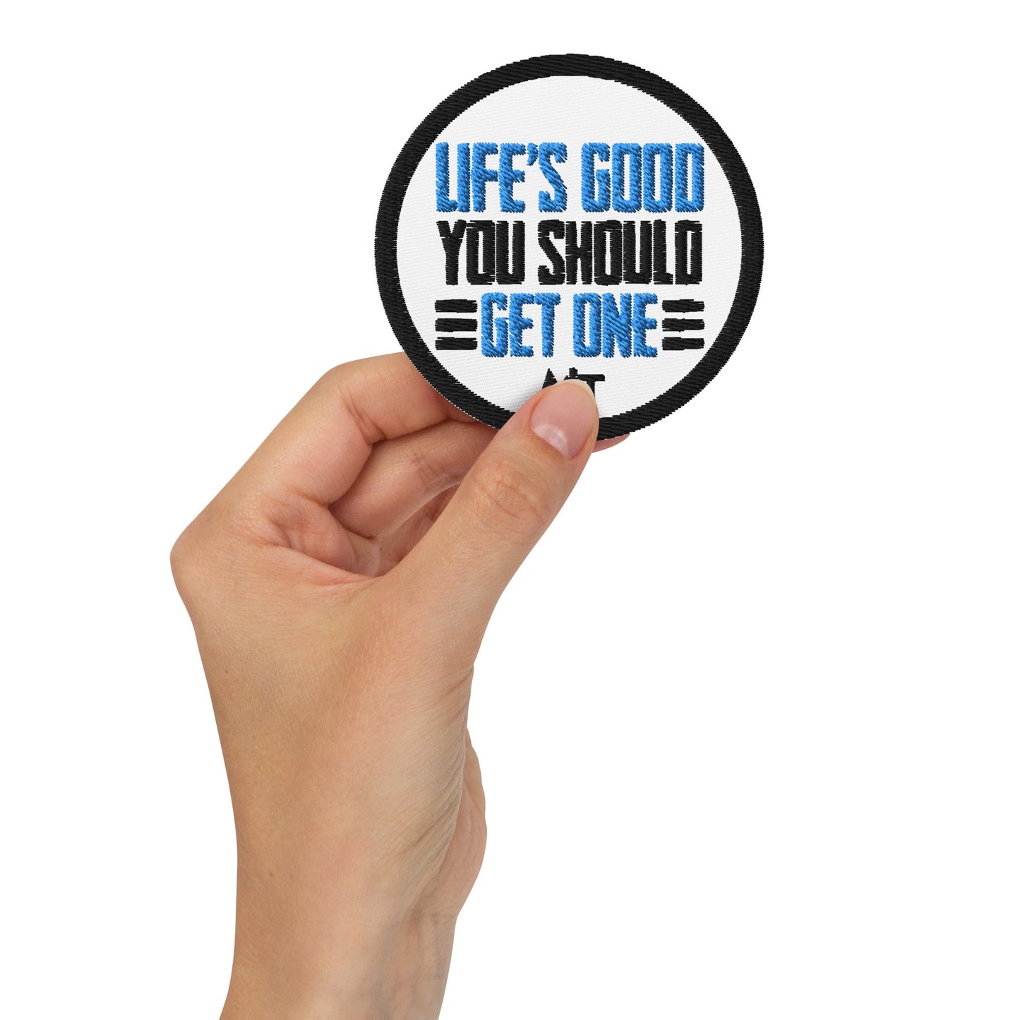 Life is good; you should get one - Embroidered patches by DarkByteGear