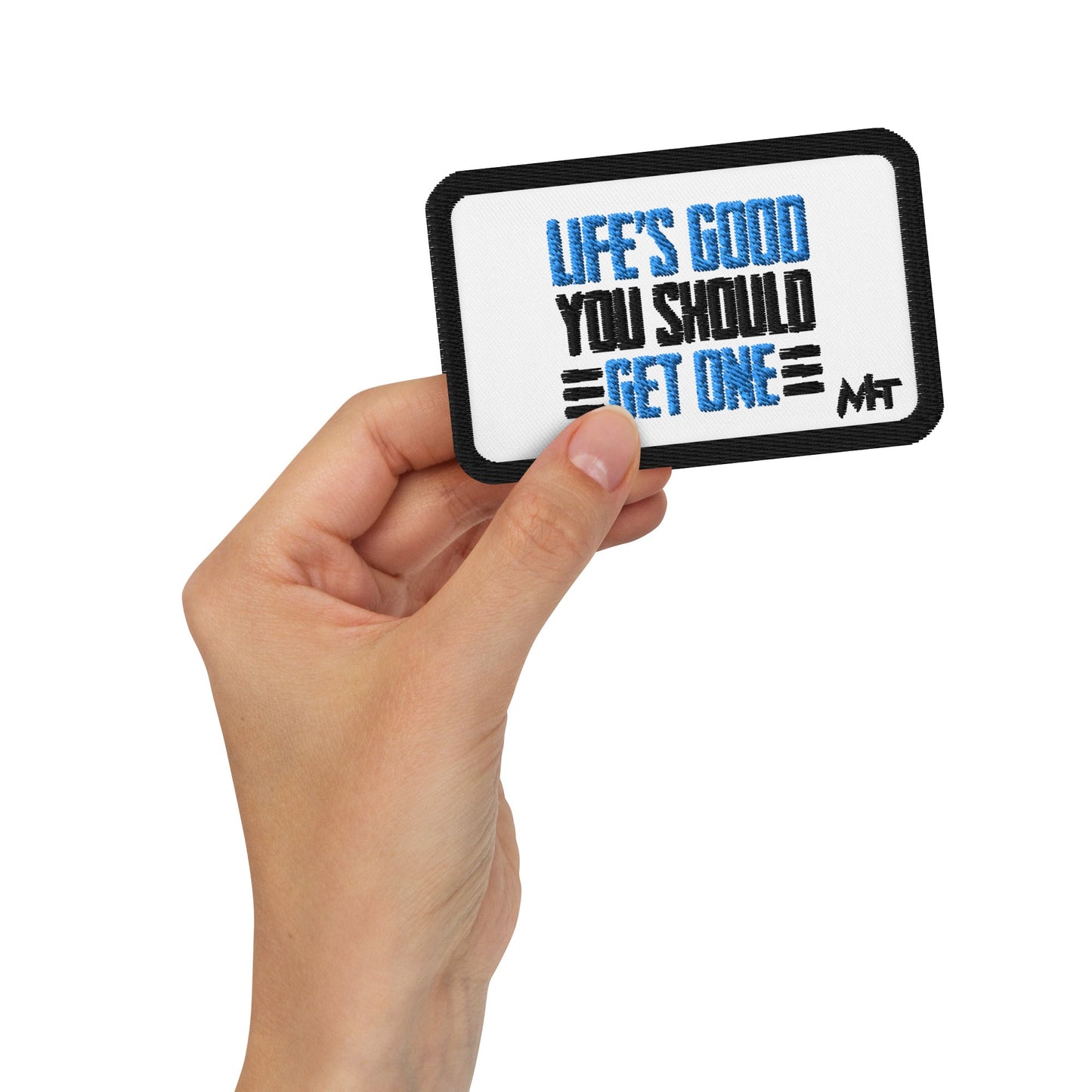 Life is good; you should get one - Embroidered patches by DarkByteGear