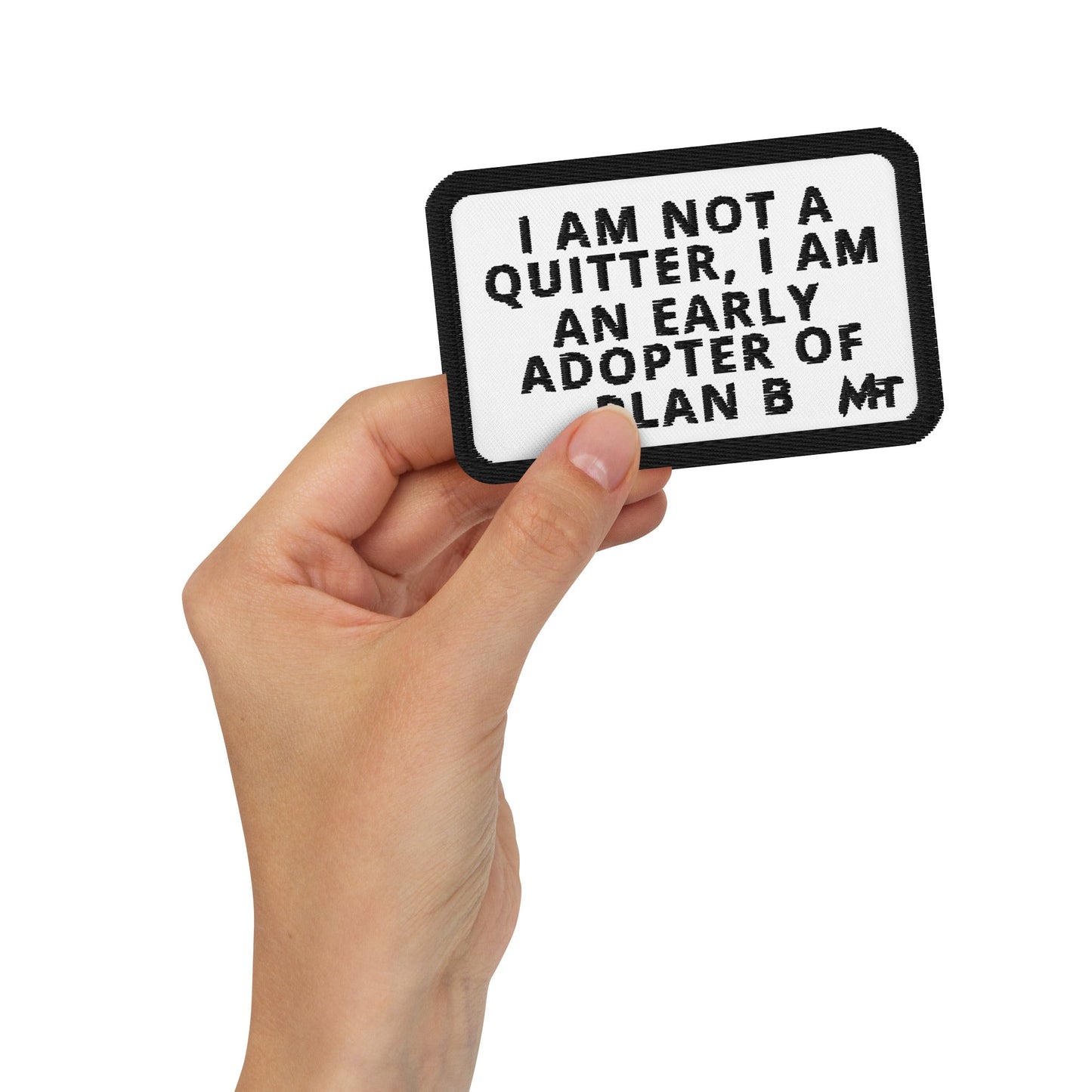 I Am not a Quitter: I Am an early adopter of Plan B - Embroidered patches by DarkByteGear