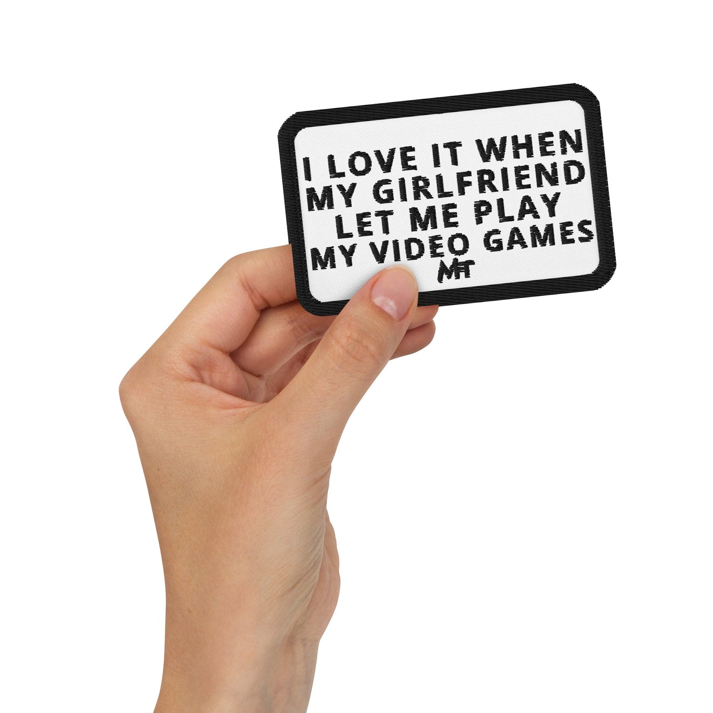 I love it when My Girlfriend Let me Play Videogames - Embroidered patches by DarkByteGear