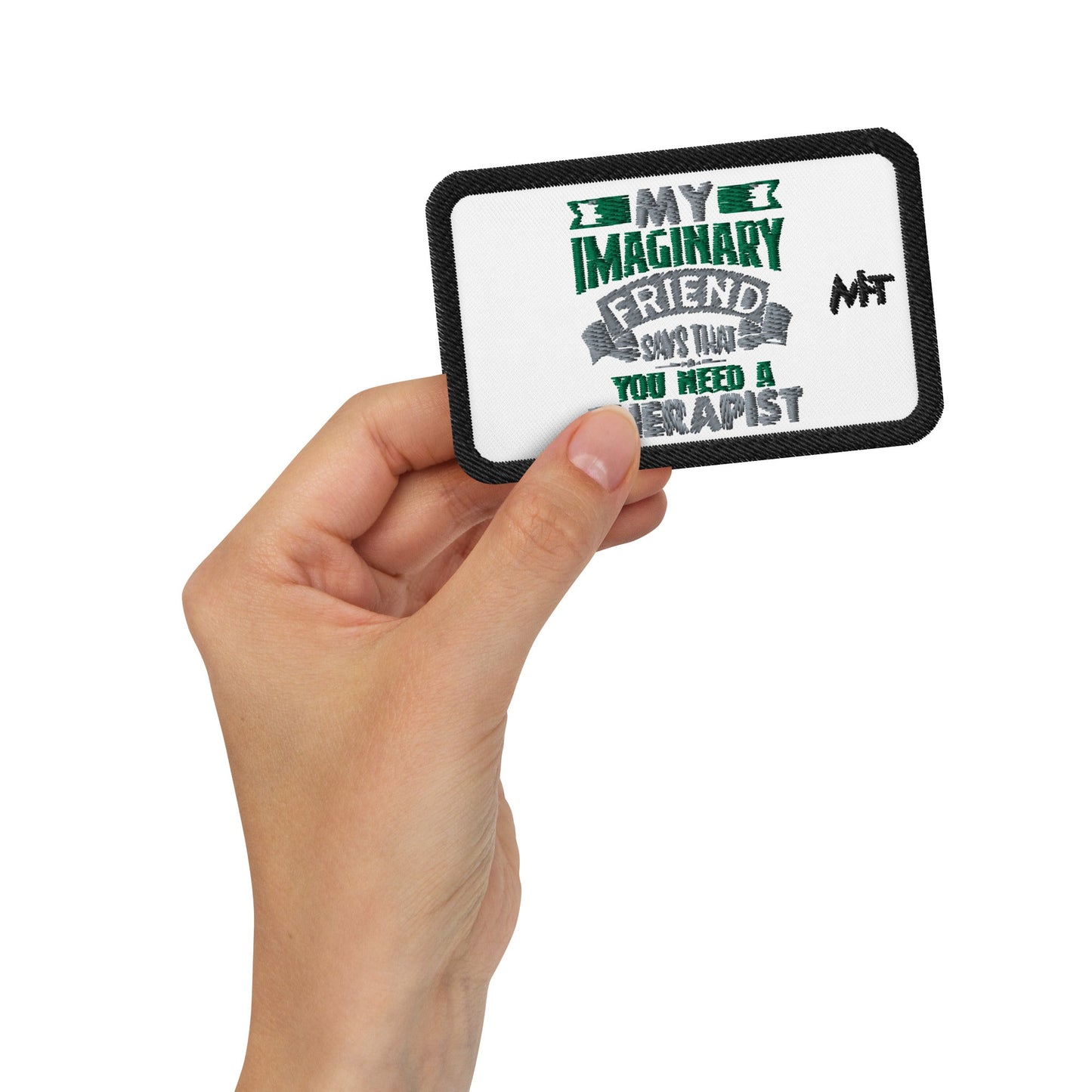 My imaginary friend Says you Need a therapist - Embroidered patches by DarkByteGear