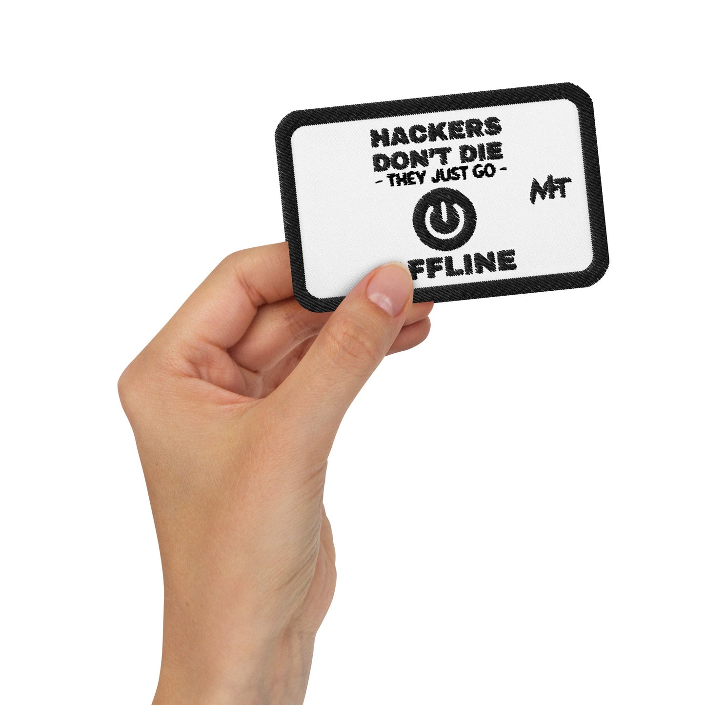 Hackers don’t die they just go offline - Embroidered patches by DarkByteGear