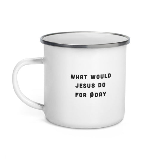 What would Jesus do for 0day - Enamel Mug by DarkByteGear