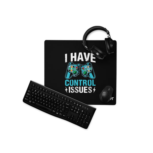 I have Control Issues - Desk Mat by DarkByteGear