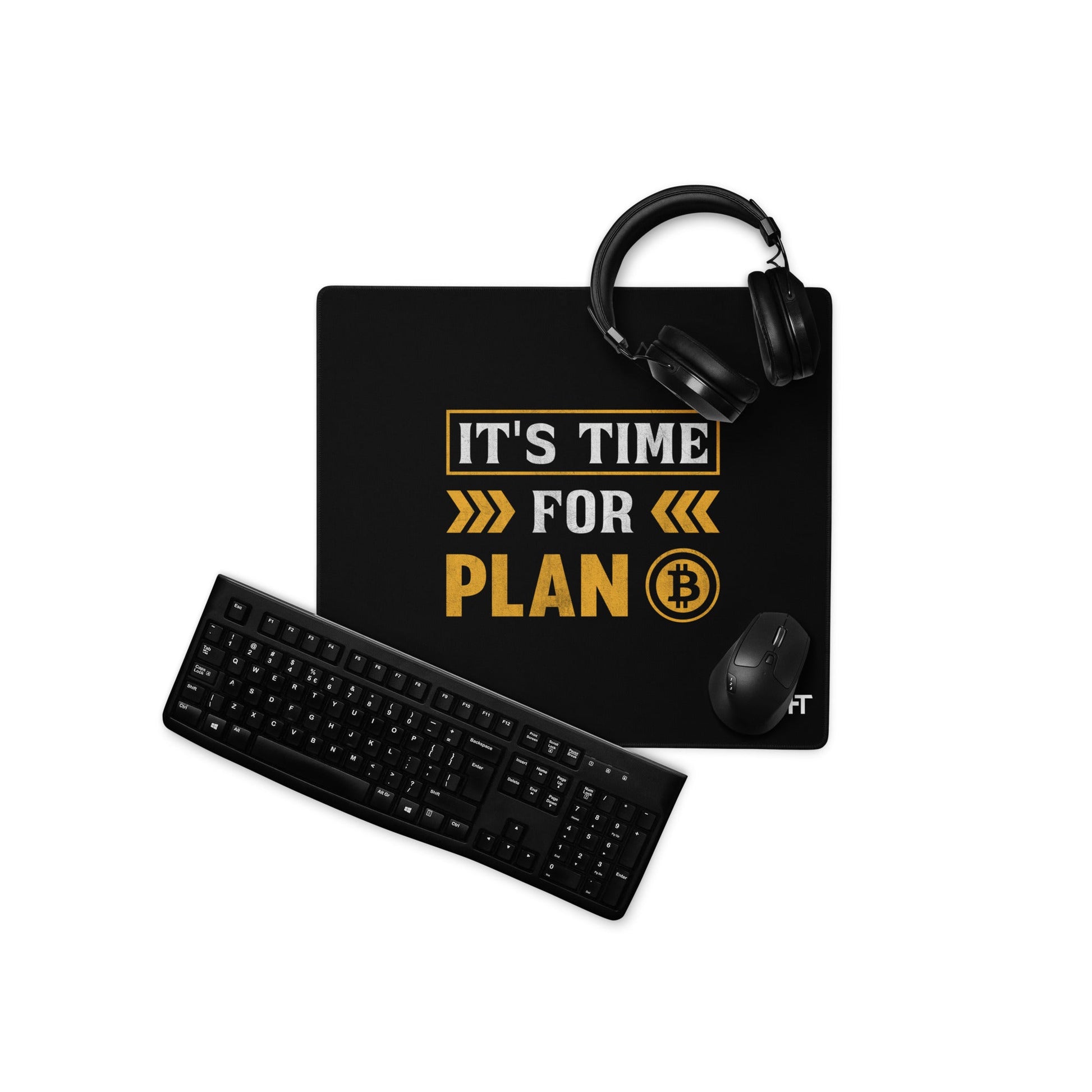 It's Time for Plan B - Desk Mat by DarkByteGear