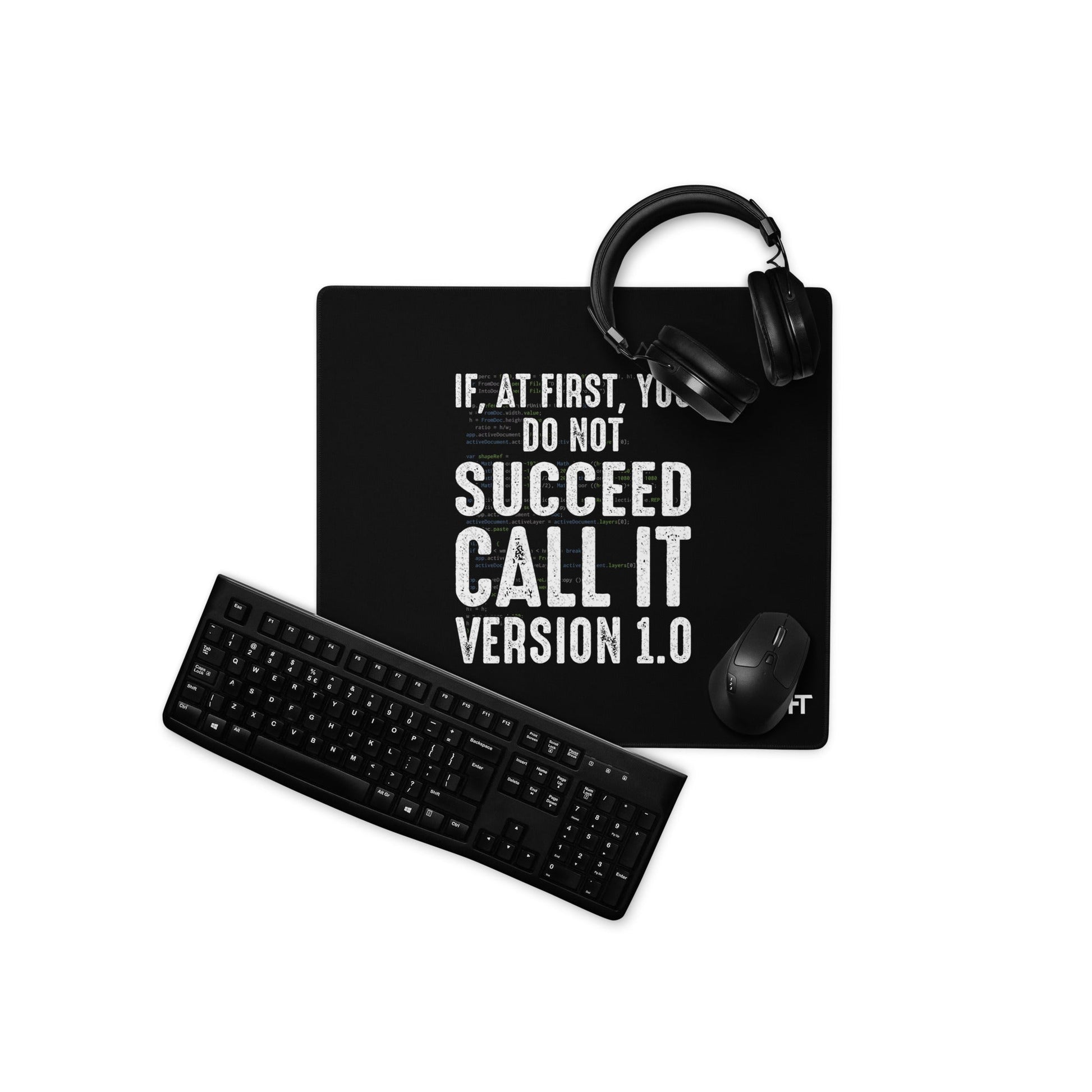 If Not Succeed, Call it Version 1.0 Desk Mat by DarkByteGear