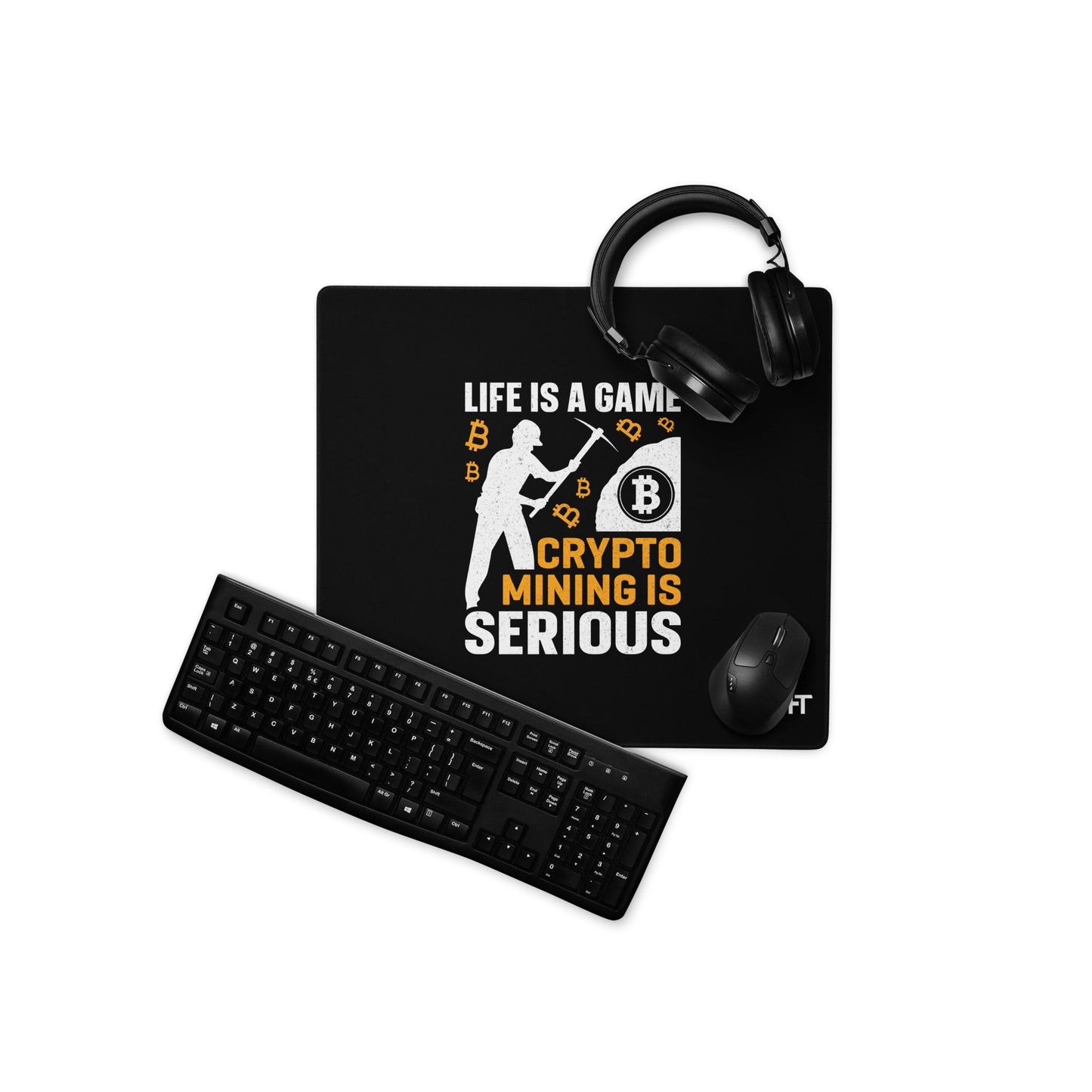 Life is a Game, Bitcoin Mining is Serious - Desk Mat by DarkByteGear