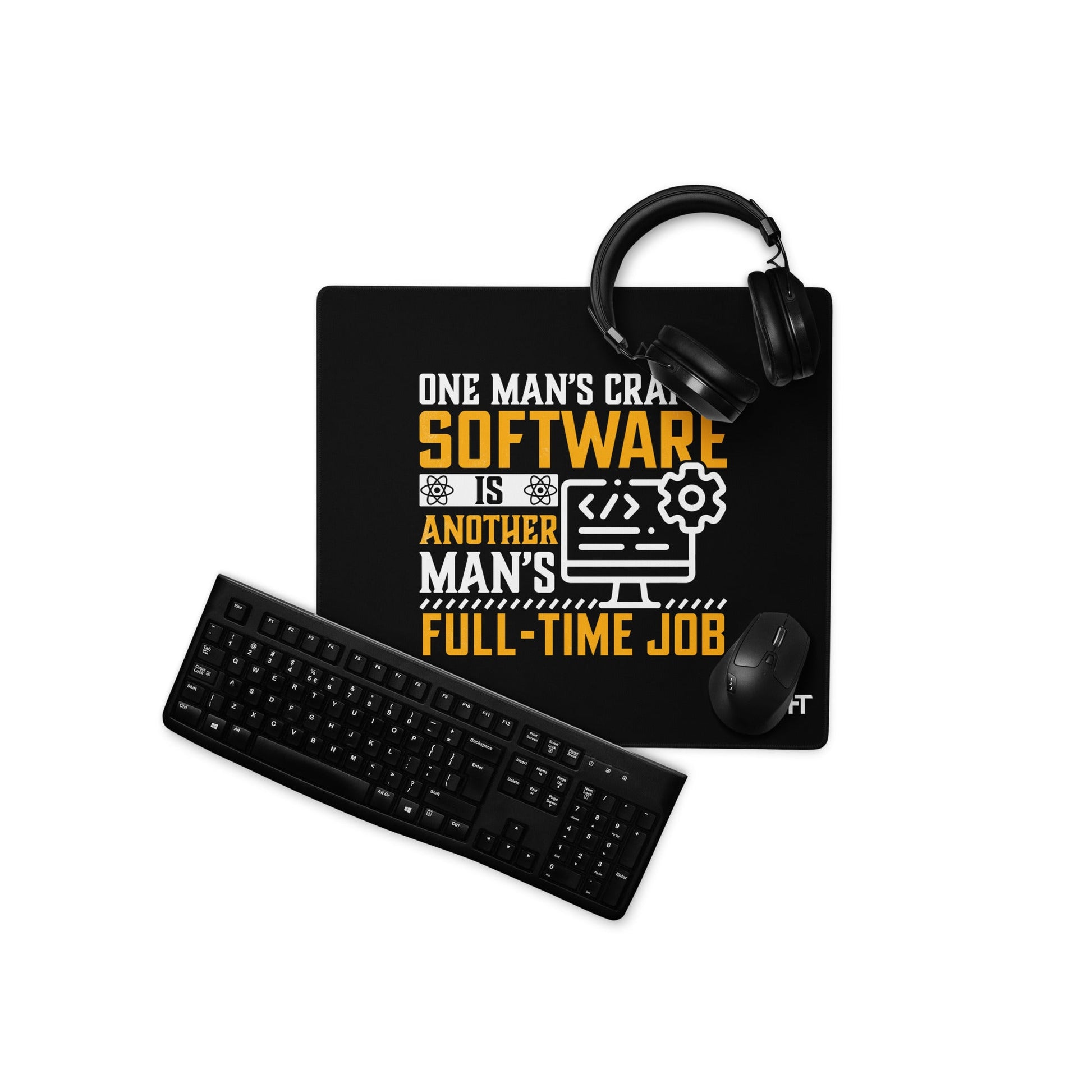 One man's Crappy Software is - Desk Mat by DarkByteGear