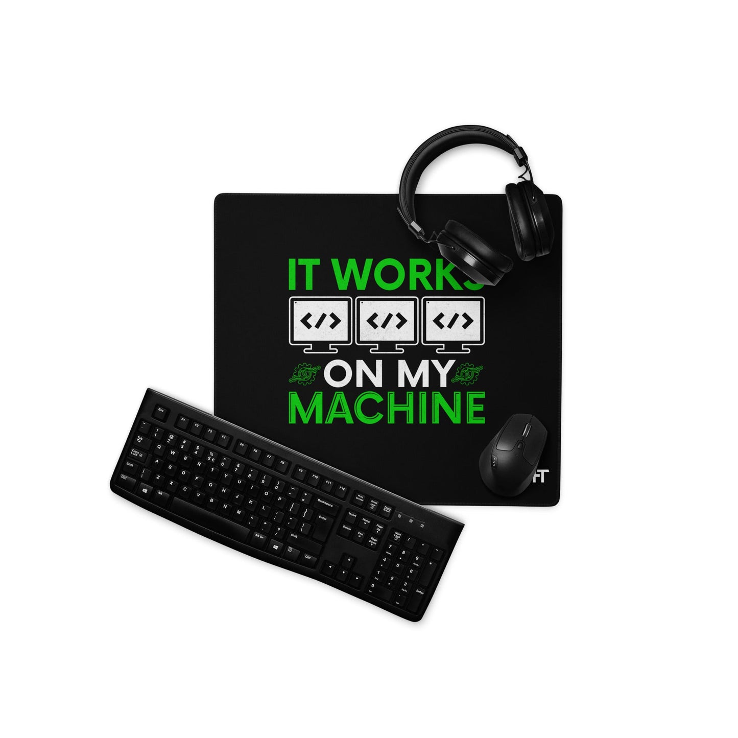 It Works on my Machine Desk Mat by DarkByteGear