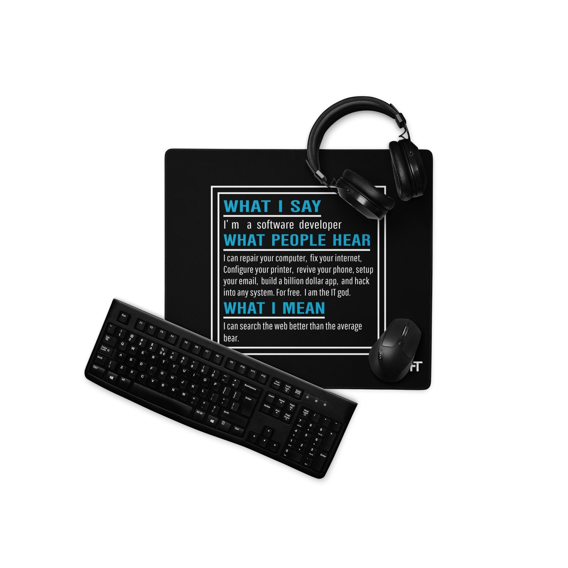 What I say, What people hear, What I mean Desk Mat by DarkByteGear