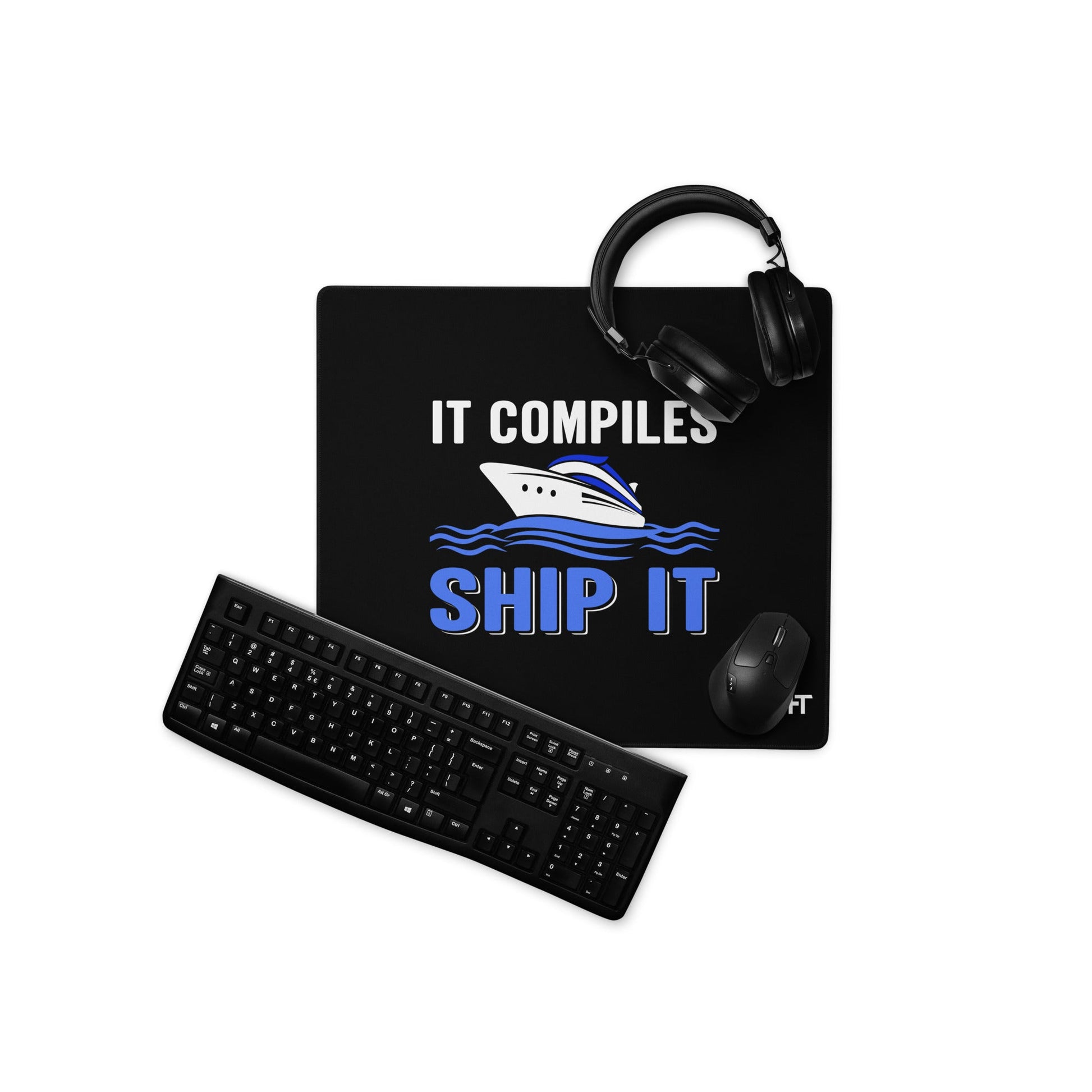 It Compiles, Ship it Desk Mat by DarkByteGear