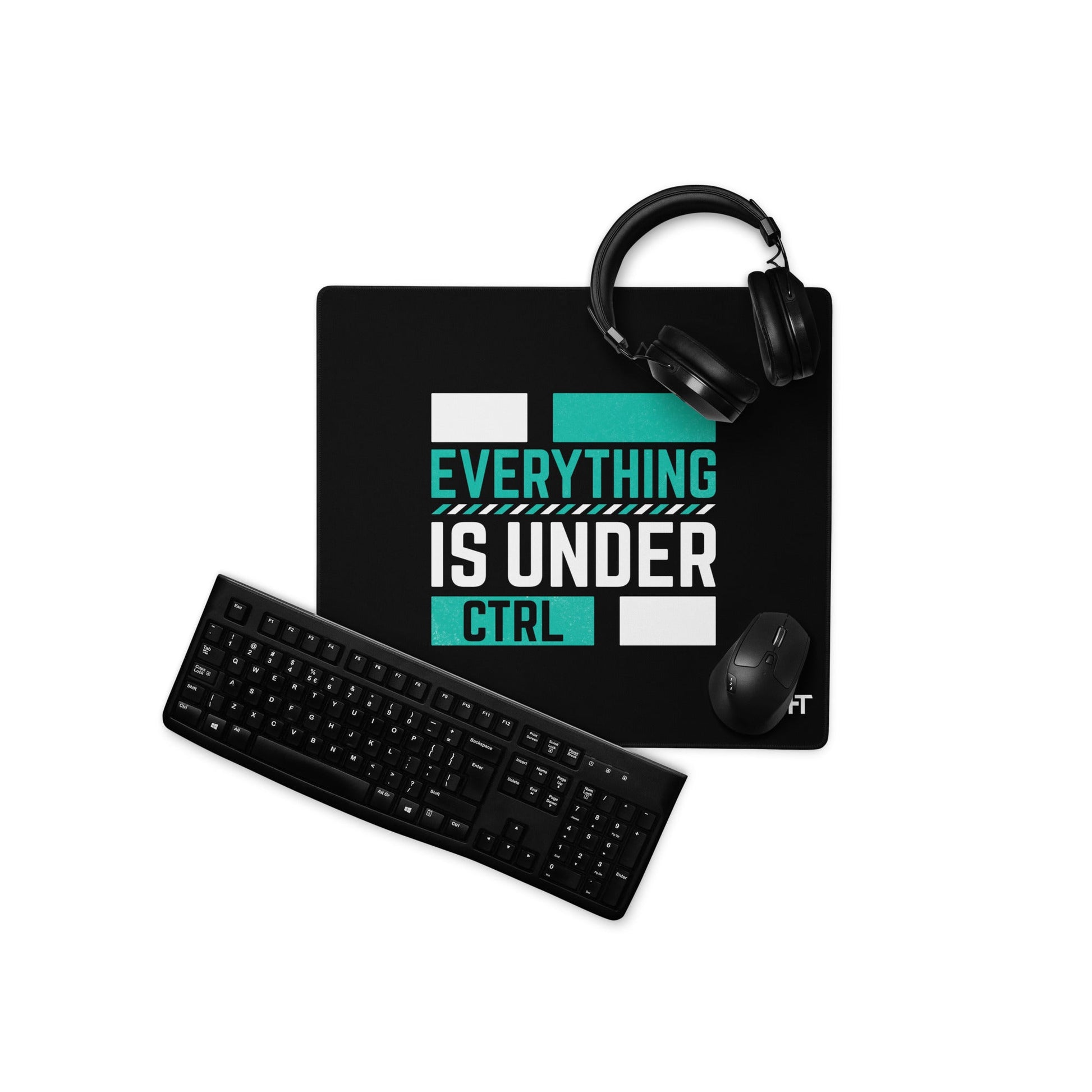 Everything is Under Control - Desk Mat by DarkByteGear