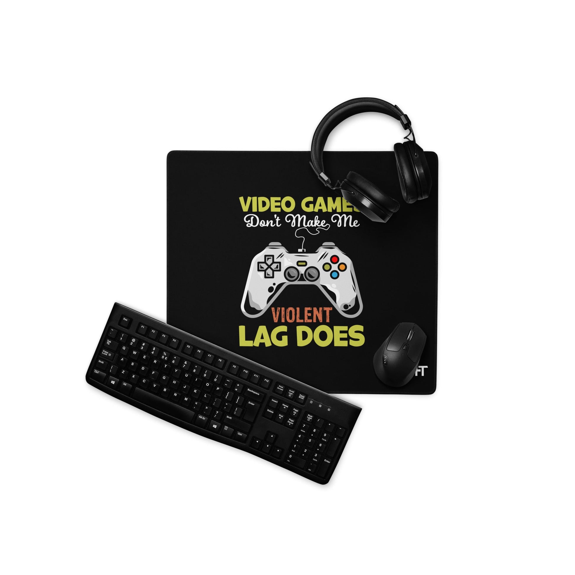Video Games Lag does Make me Violent - Desk Mat by DarkByteGear