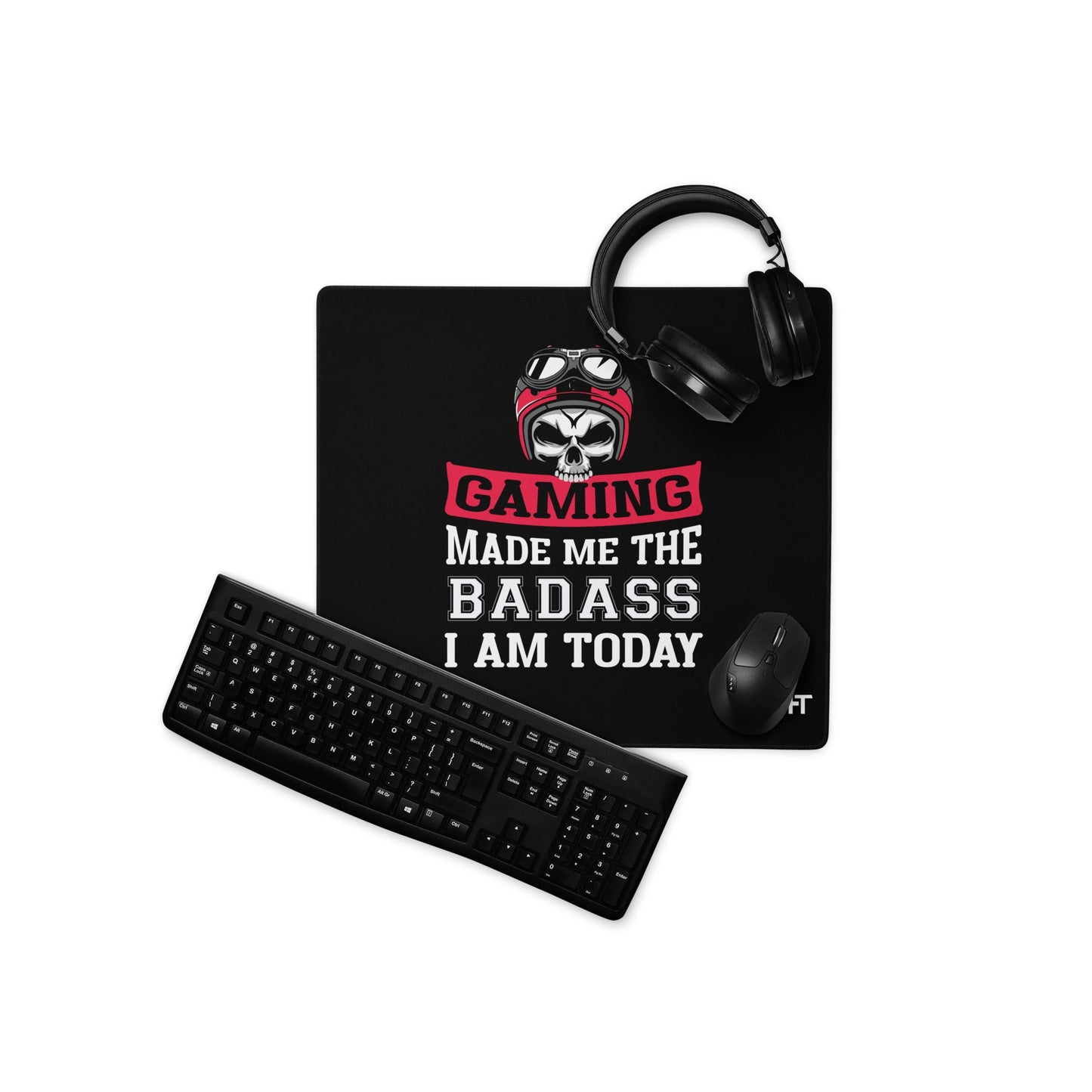 Gaming makes me the Badass I am Today - Desk Mat by DarkByteGear