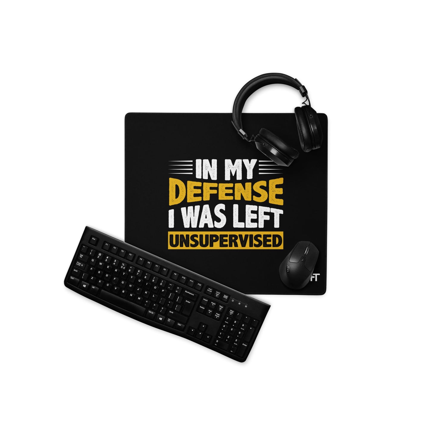 In my Defense, I was left Unsupervised - Desk Mat by DarkByteGear
