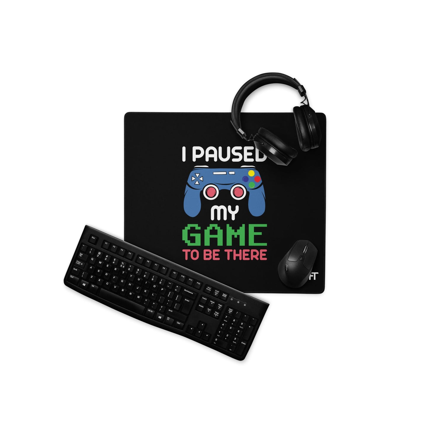 I Paused my Game to be here ( Blue Color ) - Desk Mat by DarkByteGear