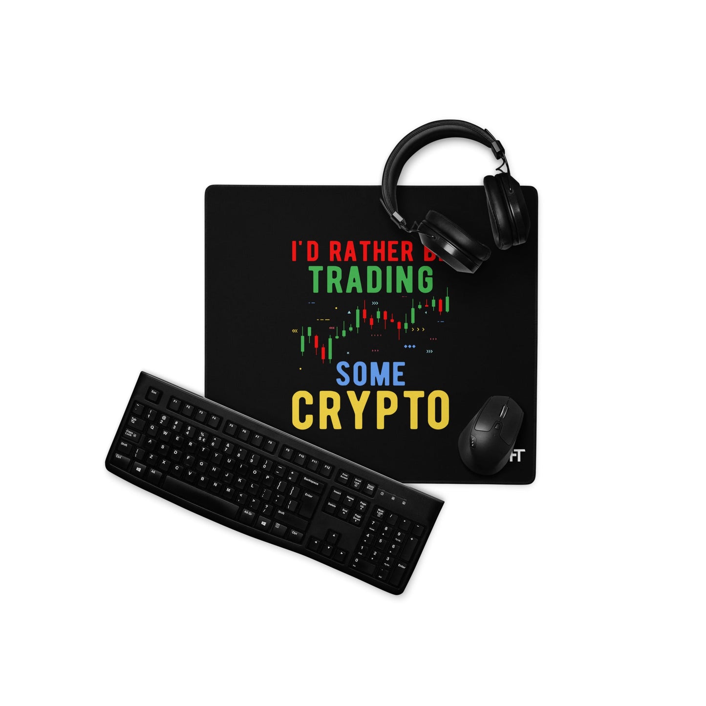 I'd rather be trading some Crypto - Desk Mat by DarkByteGear