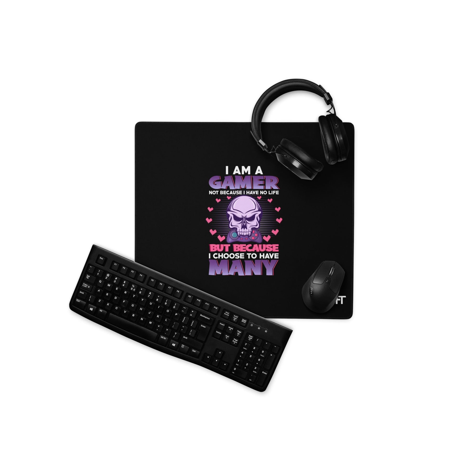 I am a Gamer not because I have no life ( Purple text ) - Desk Mat by DarkByteGear