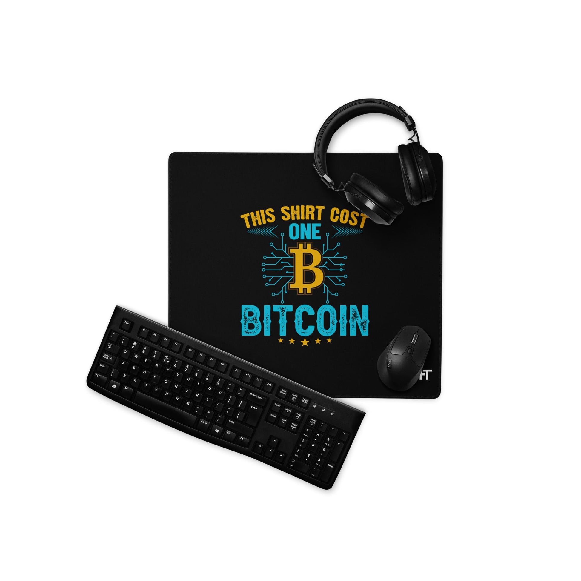 This Shirt Costs one Bitcoin - Desk Mat by DarkByteGear