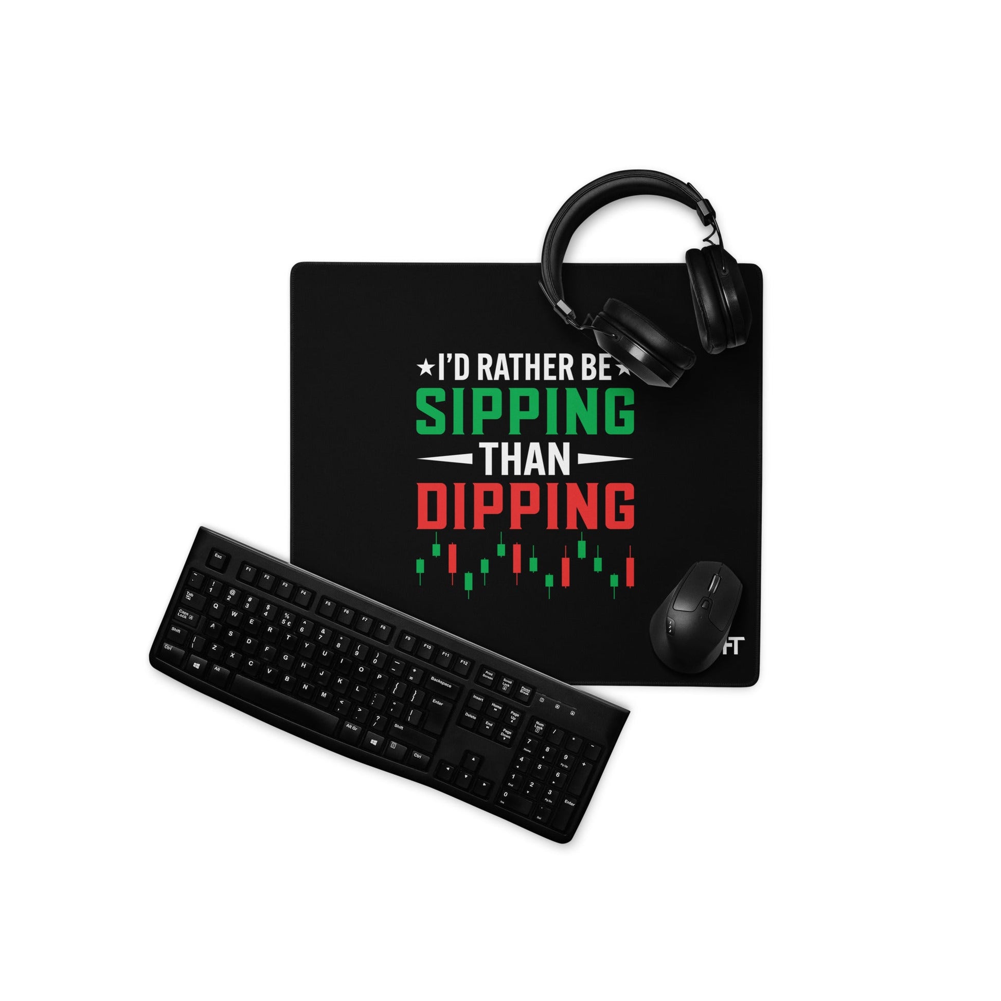 I'd rather be Sipping than Dipping - Desk Mat by DarkByteGear