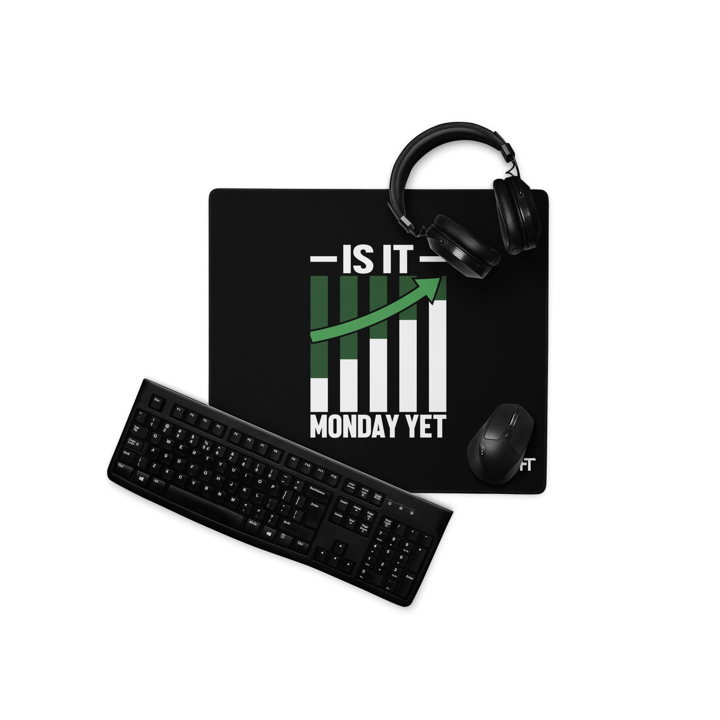 Is it Monday Yet - Desk Mat by DarkByteGear