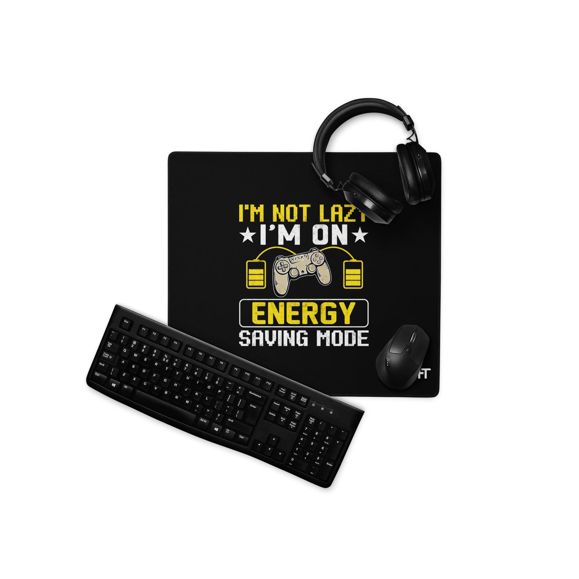 I am not Lazy, I am on Energy Saving Mode - Desk Mat by DarkByteGear