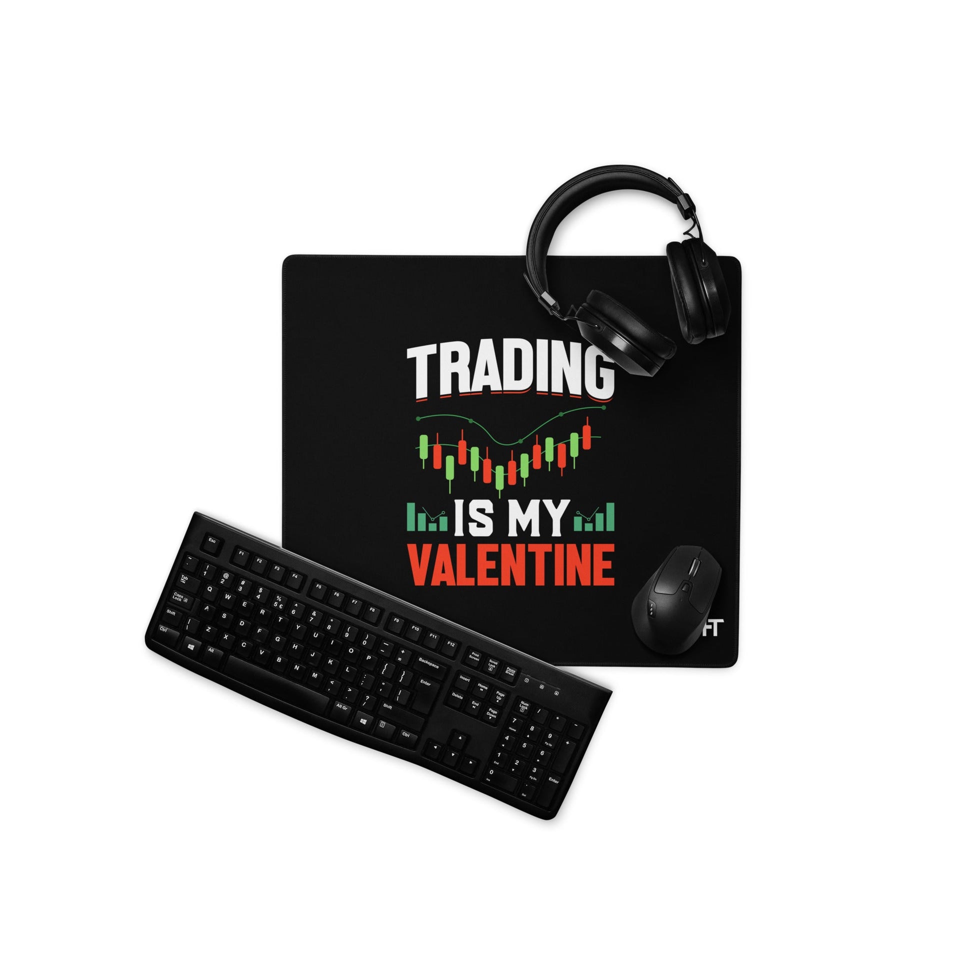 Trading is my Valentine - Desk Mat by DarkByteGear