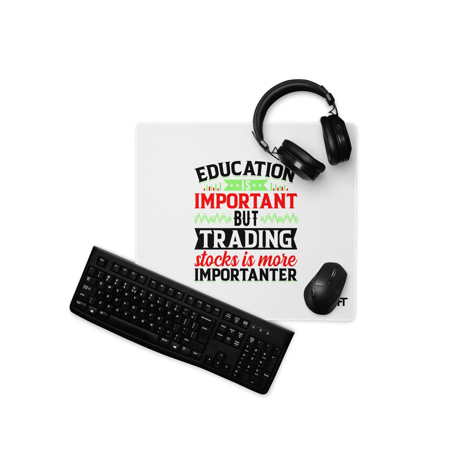Education is important but trading stocks is more importanter in Dark Text - Desk Mat by DarkByteGear