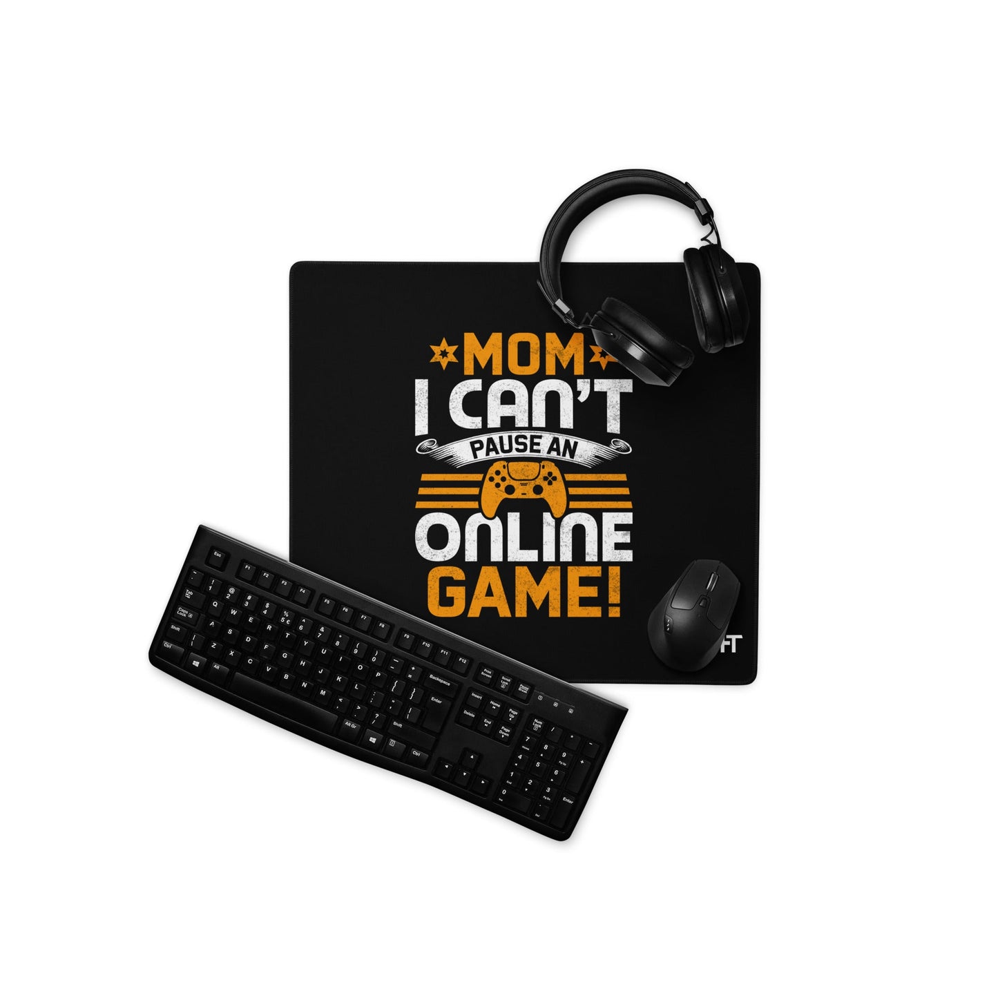 *MOM*! I can't Pause an Online Game - Desk Mat by DarkByteGear