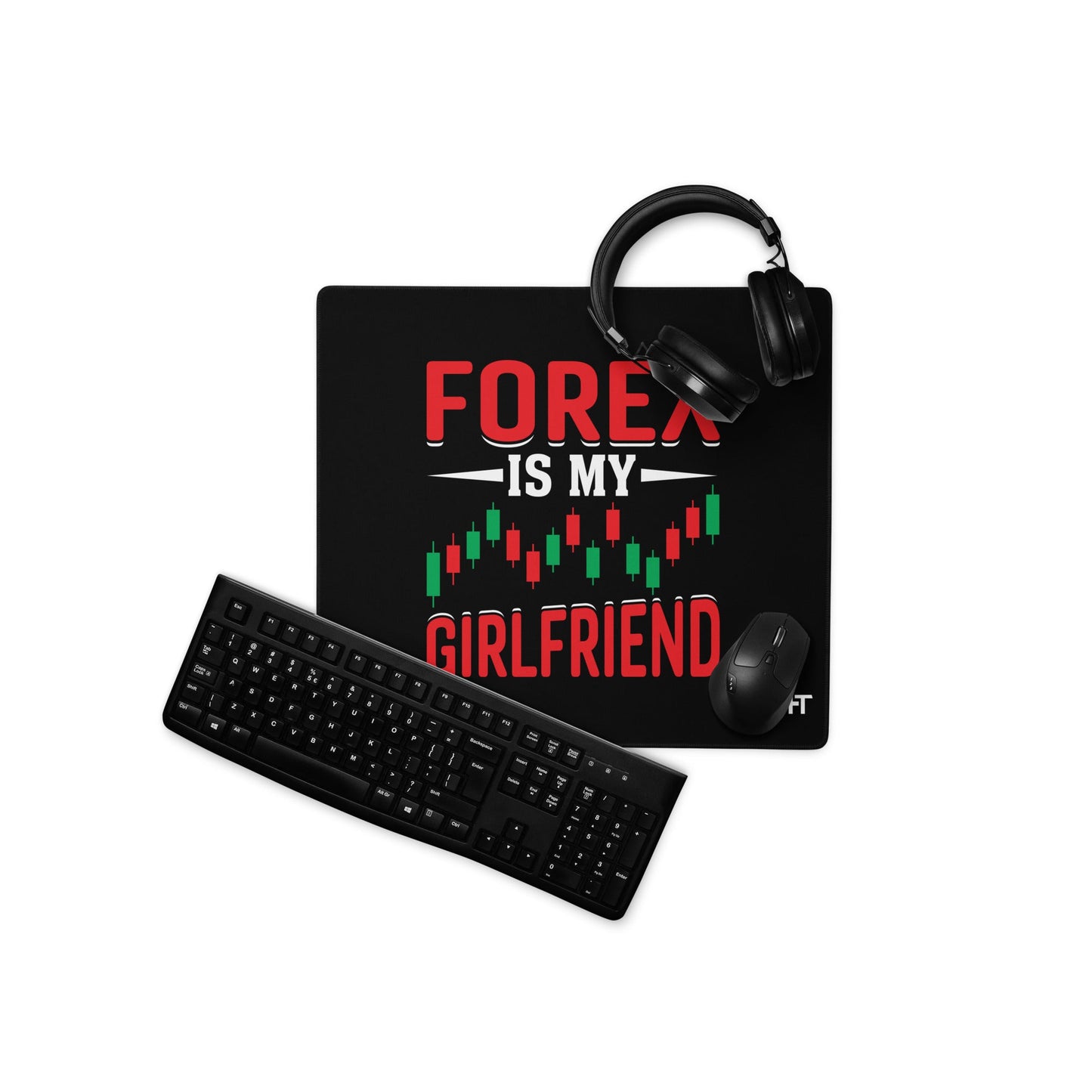 Forex is my Girlfriend - Desk Mat by DarkByteGear