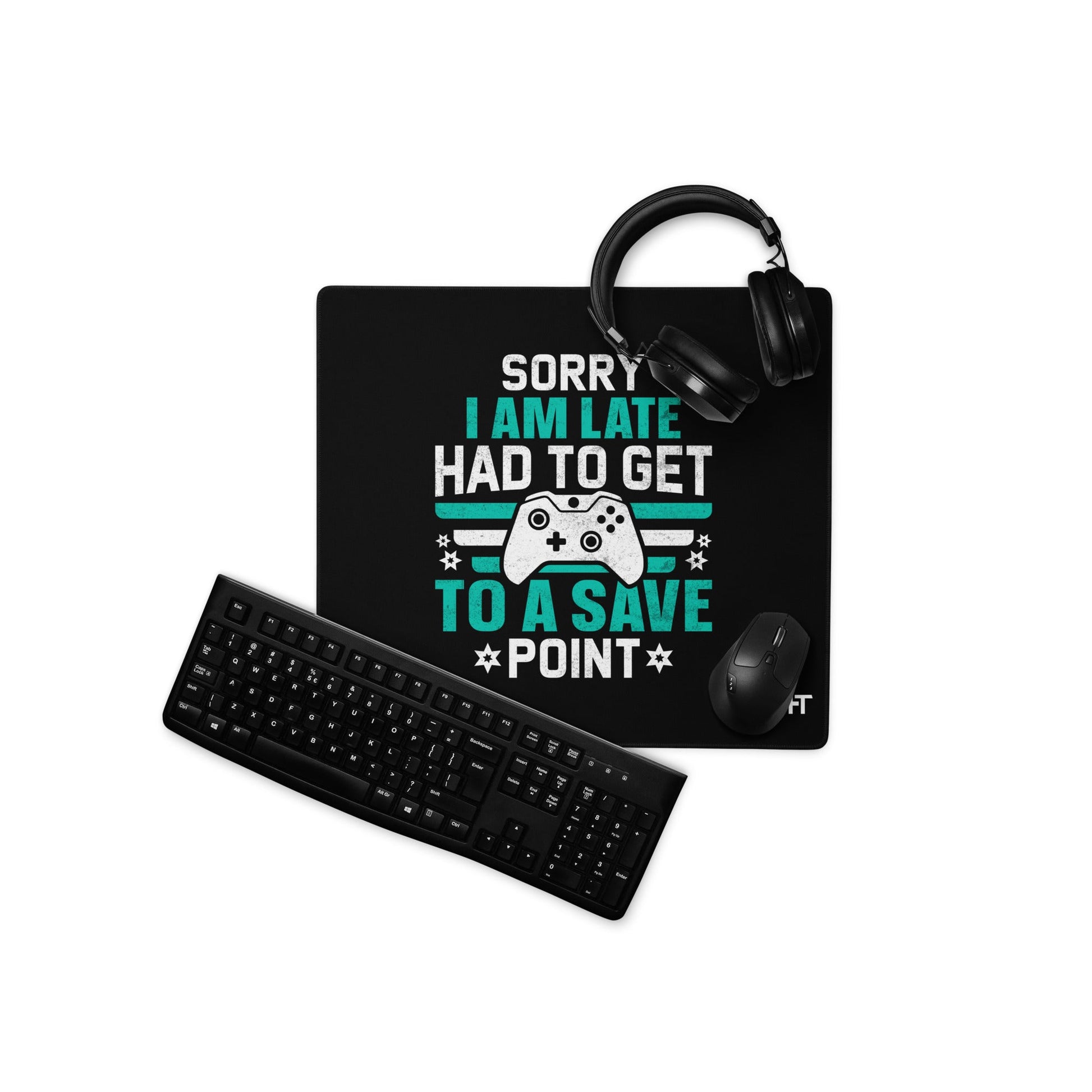 Sorry I am late, I Have to Get to a Save Point ( RK ) - Desk Mat by DarkByteGear