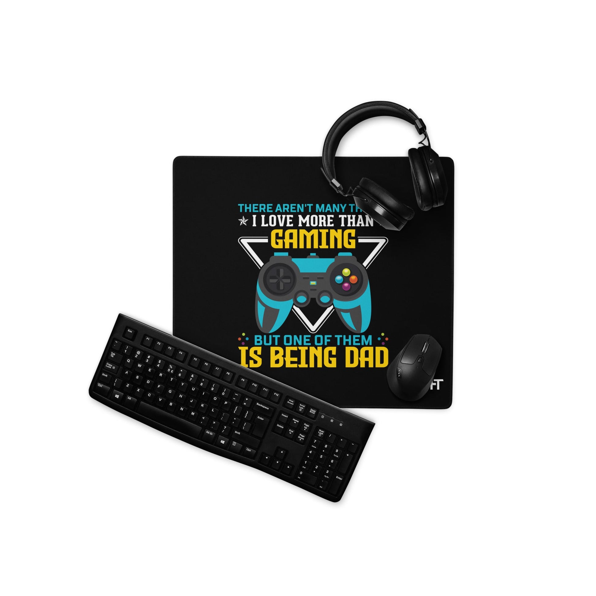 There aren't many things I Love more than Gaming ( rasel ) - Desk Mat by DarkByteGear