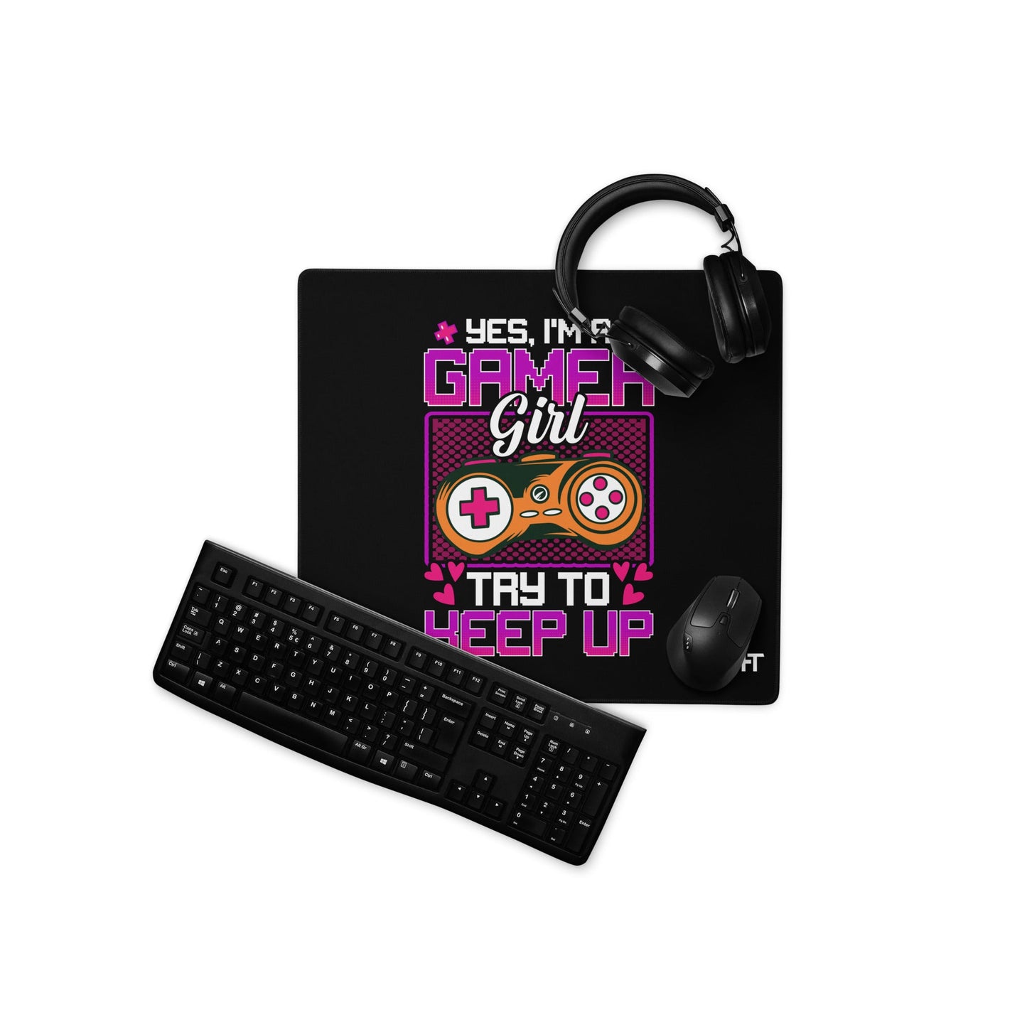 Yes, I'm a Gamer Girl try to Keep Up Shagor - Desk Mat by DarkByteGear