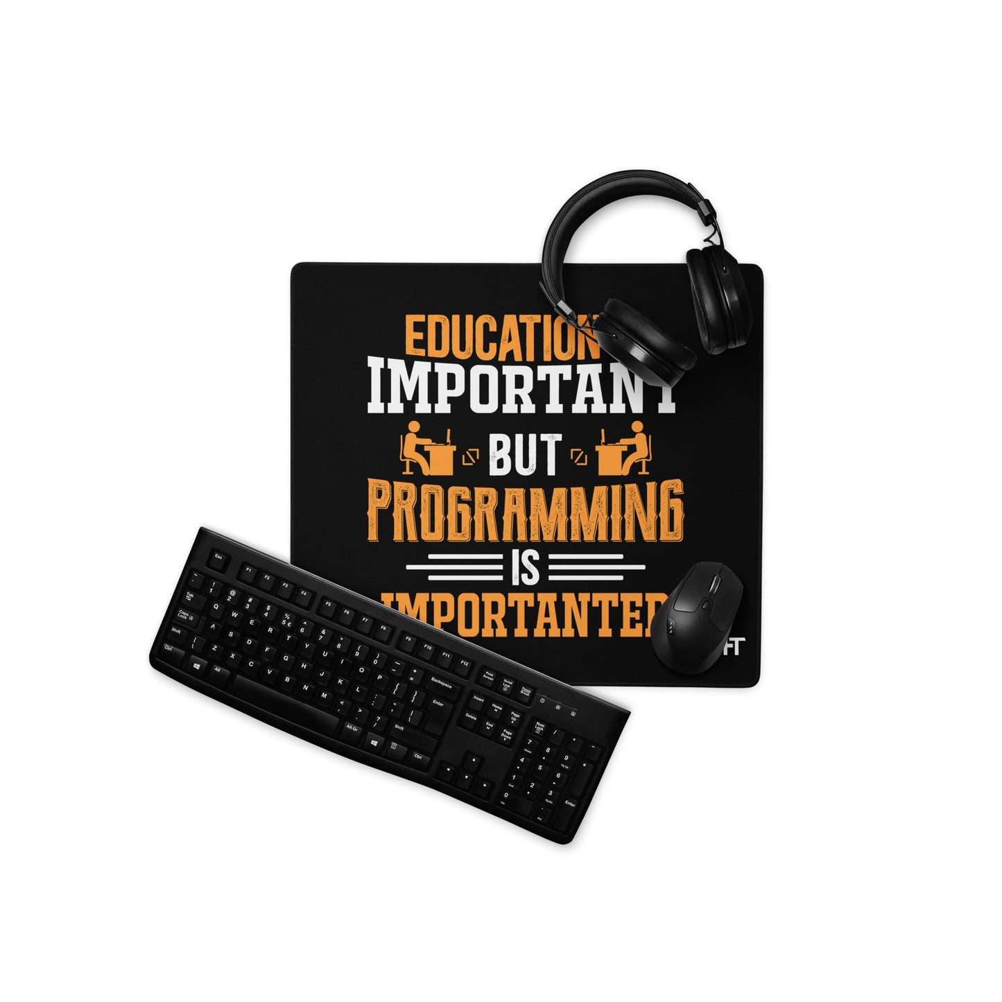Education is important, but Programming is importanter - Desk Mat by DarkByteGear
